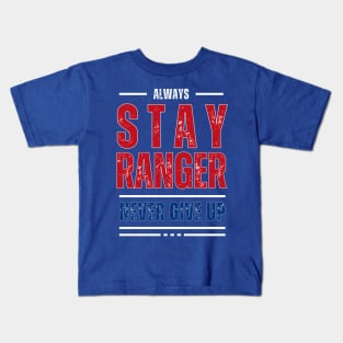 ALWAYS STAY RANGER AND NEVER GIVE UP Kids T-Shirt